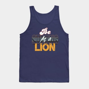 Be strong as a lion Tank Top